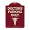 Signmission Designer Series Doctor Parking Only, Burgundy Heavy-Gauge Aluminum Sign, 24" x 18", BU-1824-24138 A-DES-BU-1824-24138 - alternate 1
